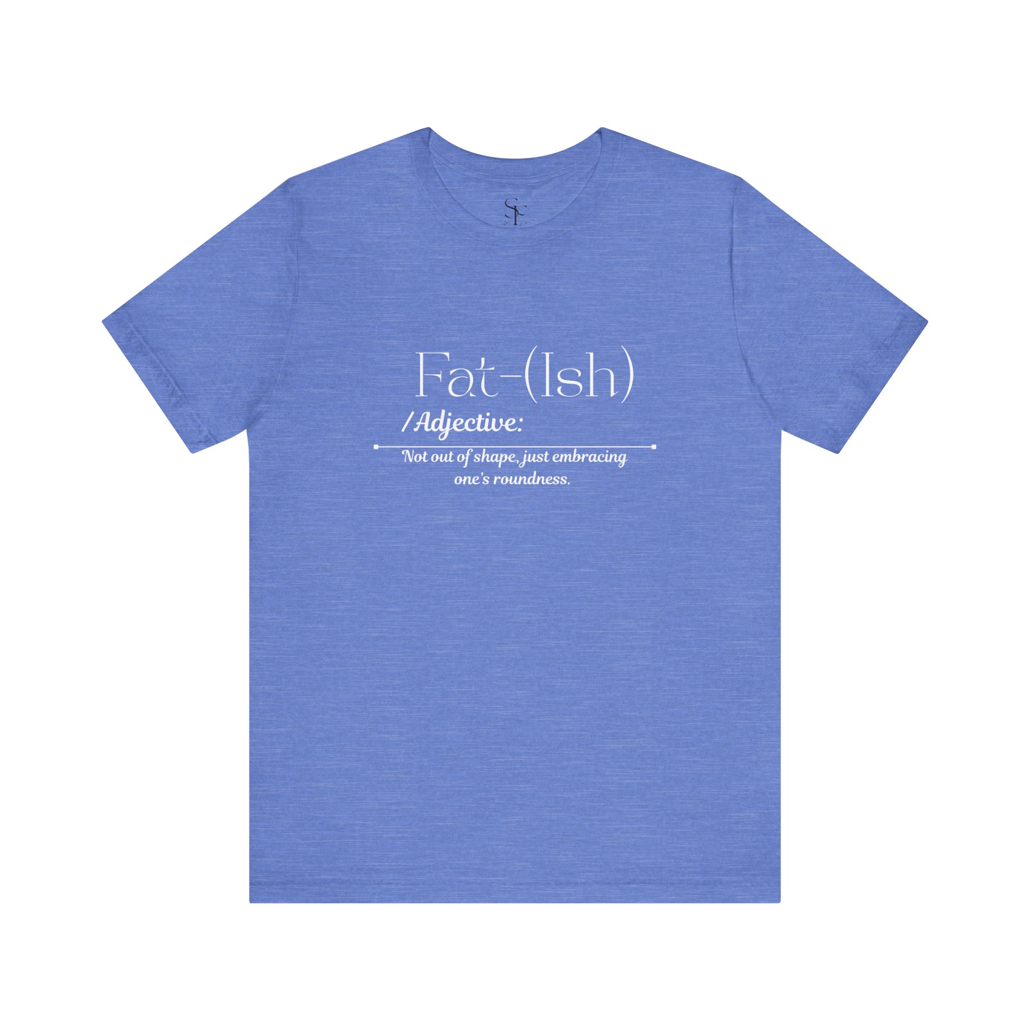 Fat-(Ish) Unisex Jersey Tee, Body Positivity Shirt, Relaxed Fit T-Shirt, Motivational Quote Tee, Gift for Her, Plus Size Fashion, Gift foe Women - Image 35