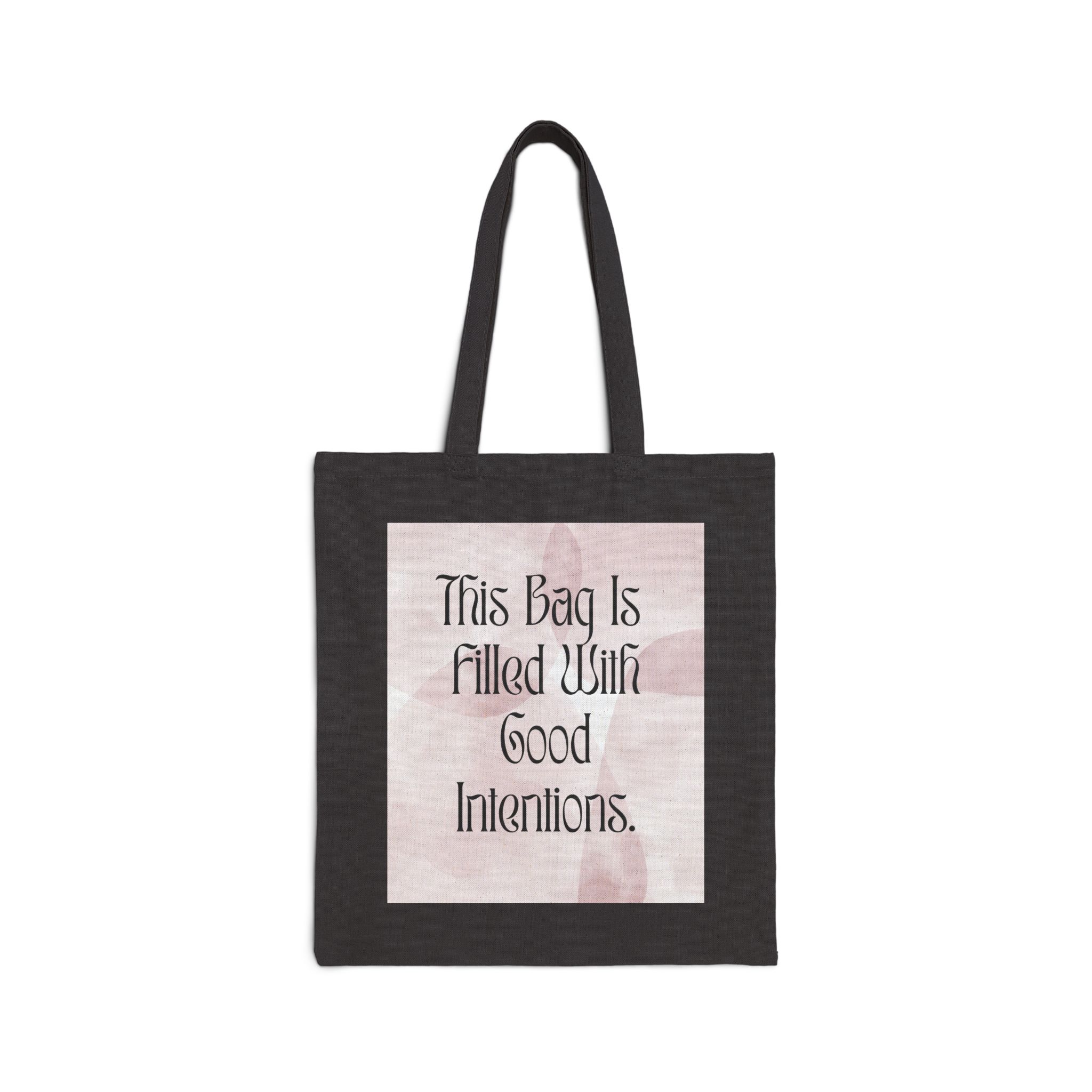 Cotton Canvas Tote Bag - Eco-Friendly, Reusable Shopping Tote, Gift for Her, Good Intentions Bag, Stylish & Practical