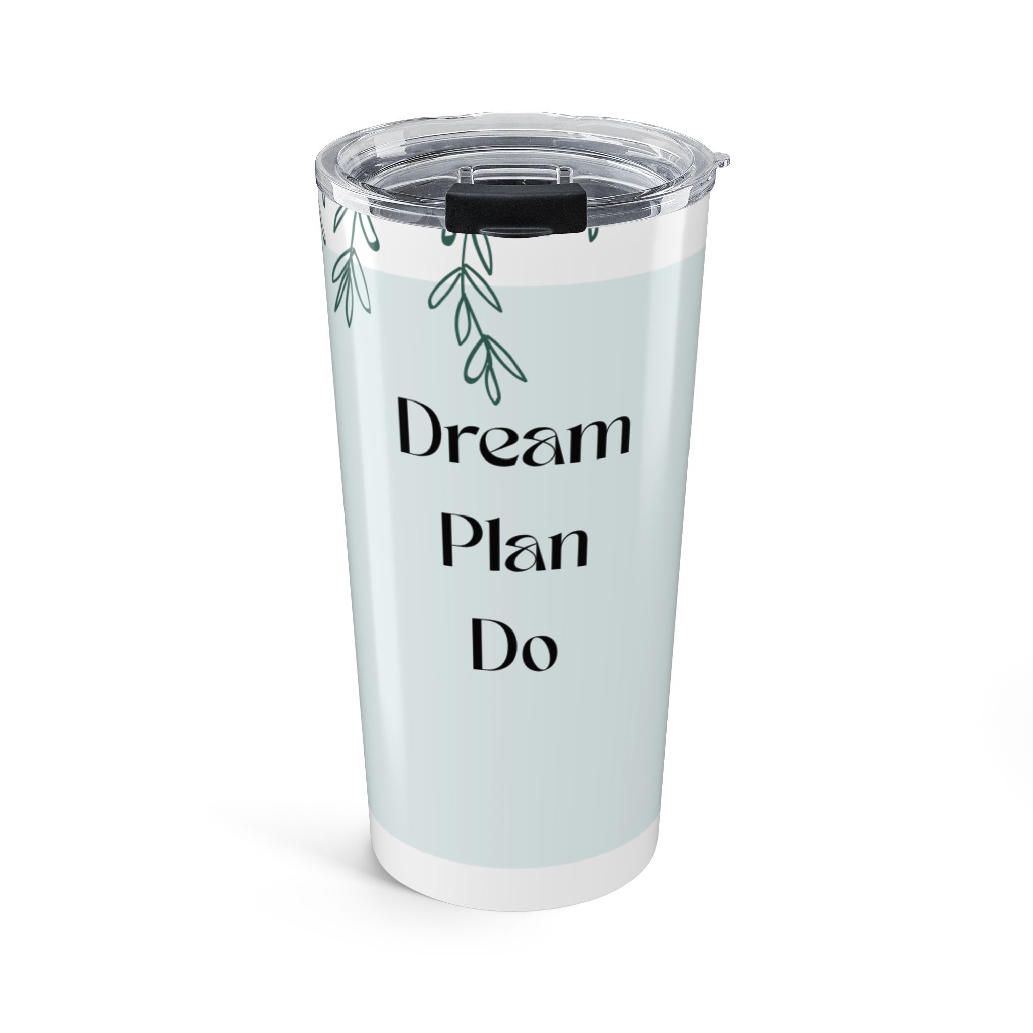 Dream Plan Do 20oz Tumbler - Motivational Insulated Cup, Gift for Her, Travel Mug, Inspirational Drinkware, Home Office Decor