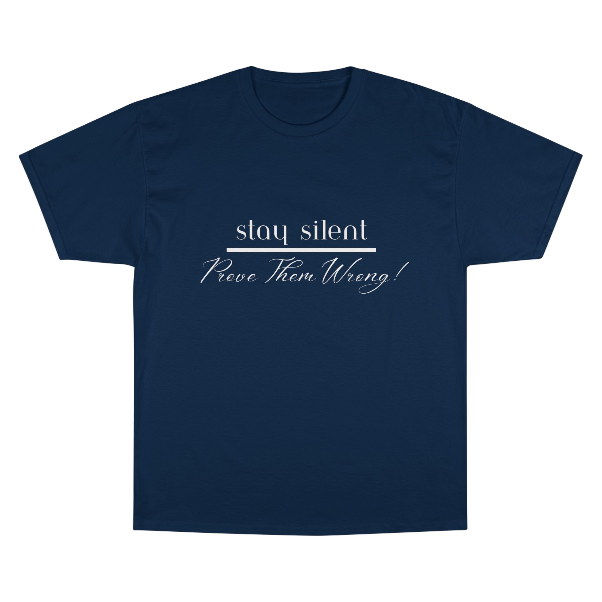 Stay Silent Champion T-Shirt, Motivational Tee, Casual Wear, Gift for Teens, Summer Fashion, Inspirational Quote, Unisex Tee, T-Shirt for Men and Women - Image 25
