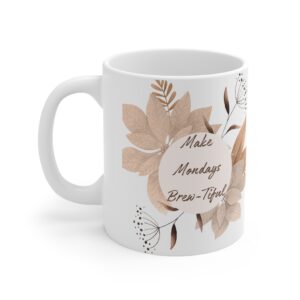 Ceramic Coffee Cups with Floral Design, Make Mondays Brew-tiful, Gift for Coffee Lovers, Cozy Mornings, Motivational Mugs, Office Decor