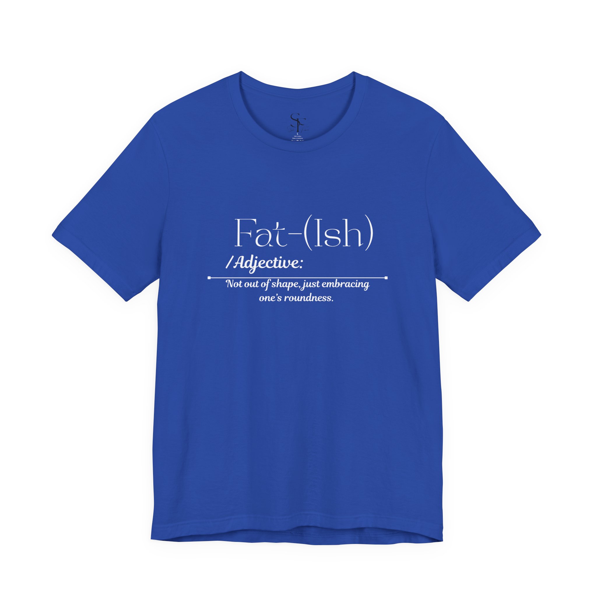 Fat-(Ish) Unisex Jersey Tee, Body Positivity Shirt, Relaxed Fit T-Shirt, Motivational Quote Tee, Gift for Her, Plus Size Fashion, Gift foe Women - Image 45
