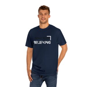 Don't Stop Believin' Unisex Classic Tee, Motivational T-Shirt, Inspirational Apparel, Gift for Music Lovers, Everyday Casual Wear, T-Shirt for Men and Women