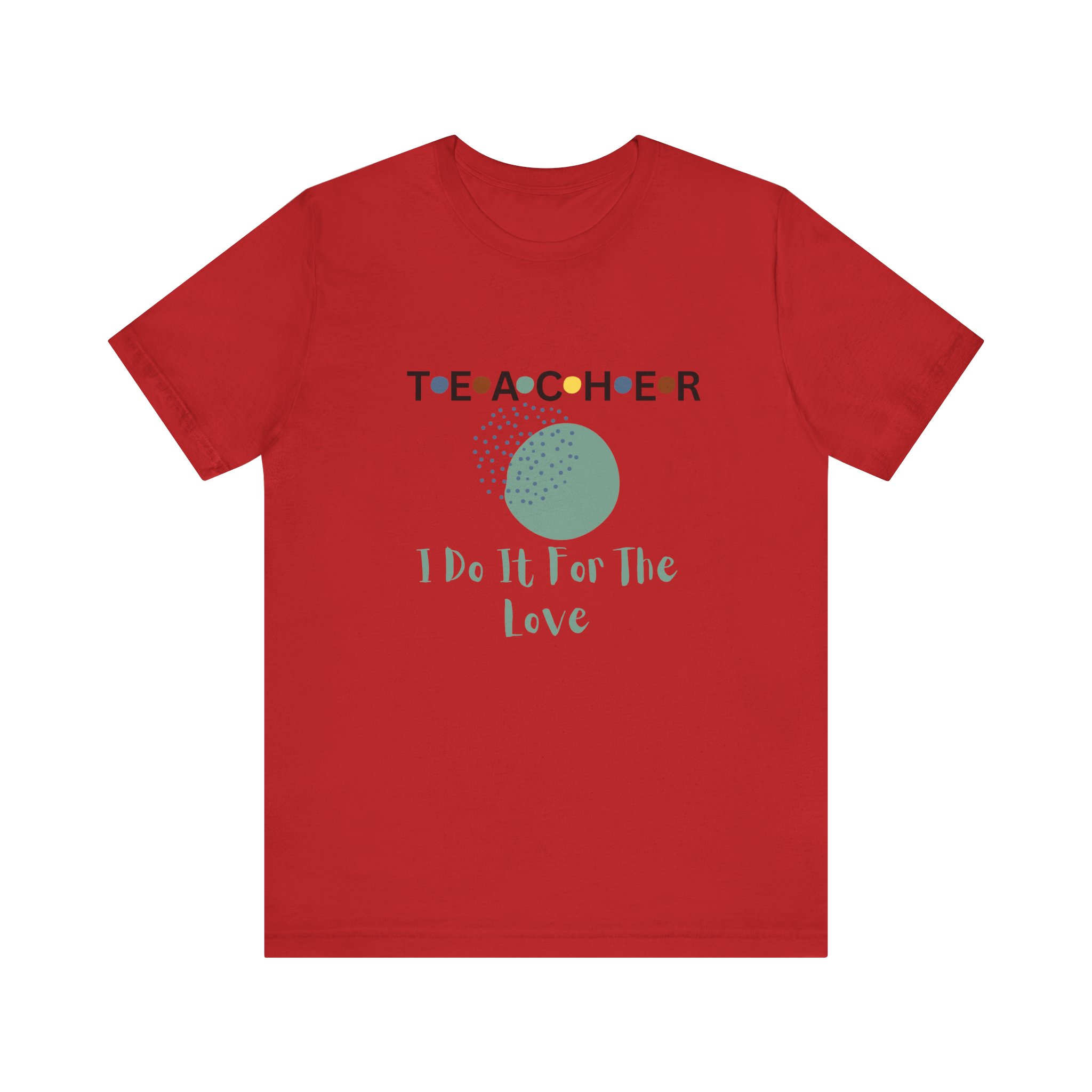 Teachers’ Love Tee, Teacher Appreciation Gift, Unisex Short Sleeve Shirt, Educator Gift, Back to School Clothing, Teacher's Day Gift, T-Shirt for Teachers - Image 37