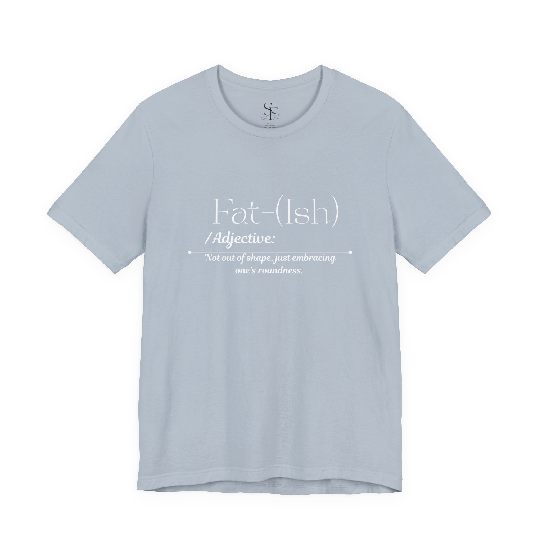 Fat-(Ish) Unisex Jersey Tee, Body Positivity Shirt, Relaxed Fit T-Shirt, Motivational Quote Tee, Gift for Her, Plus Size Fashion, Gift foe Women - Image 33