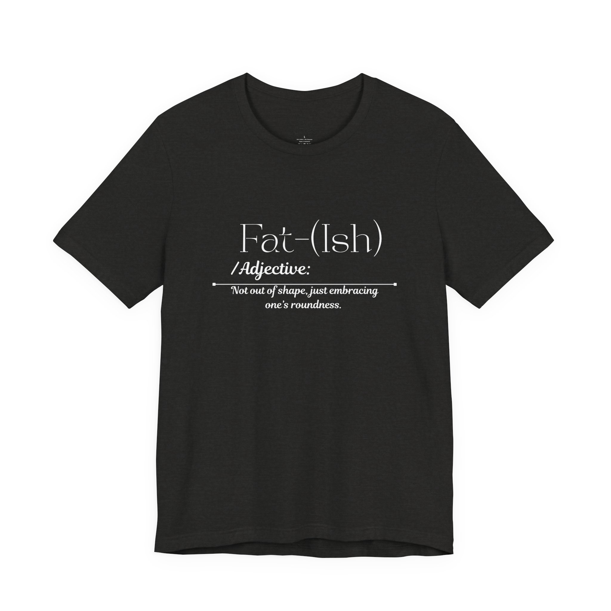 Fat-(Ish) Unisex Jersey Tee, Body Positivity Shirt, Relaxed Fit T-Shirt, Motivational Quote Tee, Gift for Her, Plus Size Fashion, Gift foe Women - Image 17
